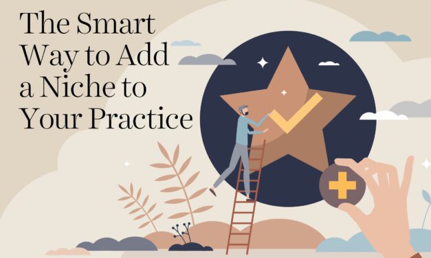 Branching Out – The Smart Way to Add a Niche to Your Practice