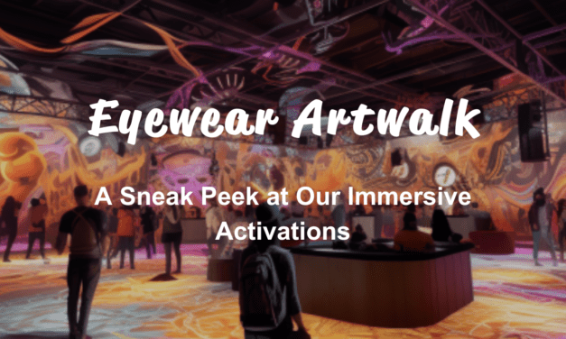 Immersive Activations Are Coming Your Way – Here’s a Sneak Peek