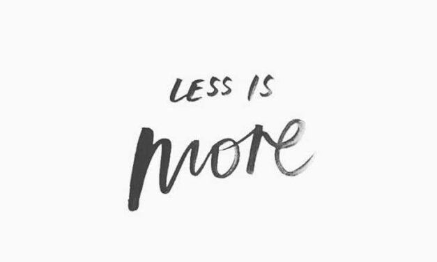 Less is more