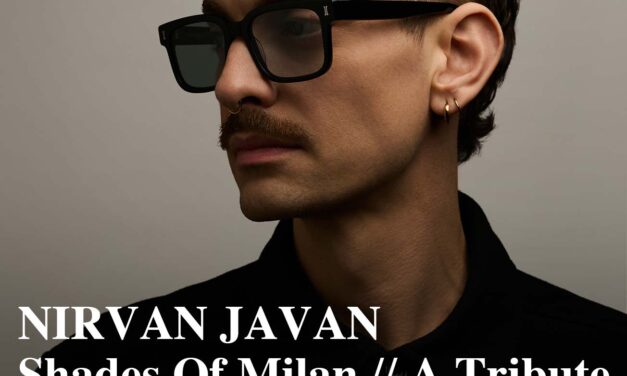 NIRVAN JAVAN Shades Of Milan Collection